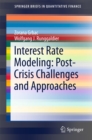 Image for Interest Rate Modeling: Post-Crisis Challenges and Approaches