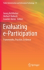 Image for Evaluating e-participation  : frameworks, practice, evidence