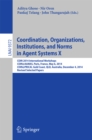 Image for Coordination, organizations, institutions, and norms in agent systems X: COIN 2014 International Workshops, COIN@AAMAS, Paris, France, May 6, 2014, COIN@PRICAI, Gold Coast, QLD, Australia, December 4, 2014, revised selected papers