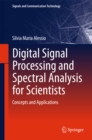 Image for Digital signal processing and spectral analysis for scientists: concepts and applications
