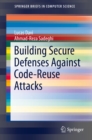 Image for Building Secure Defenses Against Code-Reuse Attacks