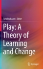 Image for Play  : a theory of learning and change