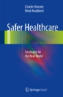 Image for Safer healthcare: strategies for the real world
