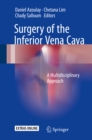 Image for Surgery of the Inferior Vena Cava: A Multidisciplinary Approach