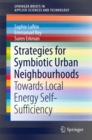 Image for Strategies for Symbiotic Urban Neighbourhoods: Towards Local Energy Self-Sufficiency