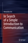 Image for In Search of a Simple Introduction to Communication : 0