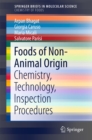 Image for Foods of Non-Animal Origin: Chemistry, Technology, Inspection Procedures