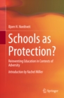 Image for Schools as Protection?: Reinventing Education in Contexts of Adversity