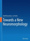 Image for Towards a New Neuromorphology
