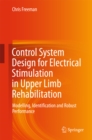 Image for Control System Design for Electrical Stimulation in Upper Limb Rehabilitation: Modelling, Identification and Robust Performance