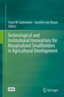 Image for Technological and Institutional Innovations for Marginalized Smallholders in Agricultural Development
