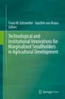 Image for Technological and institutional innovations for marginalized smallholders in agricultural development