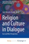 Image for Religion and Culture in Dialogue : East and West Perspectives