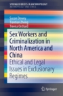Image for Sex workers and criminalization in North America and China  : ethical and legal issues in exclusionary regimes