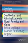 Image for Sex Workers and Criminalization in North America and China: Ethical and Legal Issues in Exclusionary Regimes
