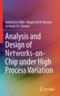 Image for Analysis and Design of Networks-on-Chip Under High Process Variation
