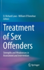 Image for Treatment of sex offenders  : strengths and weaknesses in assessment and intervention