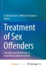 Image for Treatment of Sex Offenders : Strengths and Weaknesses in Assessment and Intervention