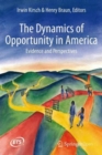 Image for The dynamics of opportunity in America  : evidence and perspectives