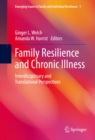 Image for Family Resilience and Chronic Illness: Interdisciplinary and Translational Perspectives