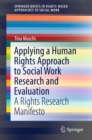 Image for Applying a Human Rights Approach to Social Work Research and Evaluation: A Rights Research Manifesto : 0