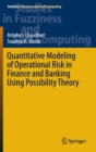 Image for Quantitative Modeling of Operational Risk in Finance and Banking Using Possibility Theory