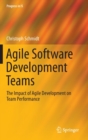 Image for Agile software development teams  : the impact of agile development on team performance