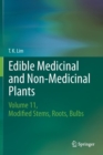 Image for Edible medicinal and non-medicinal plantsVolume 11,: Modified stems, roots, bulbs