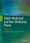 Image for Edible medicinal and non-medicinal plantsVolume 12,: Modified stems, roots, bulbs