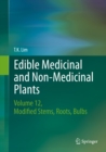 Image for Edible Medicinal and Non-Medicinal Plants: Volume 12 Modified Stems, Roots, Bulbs