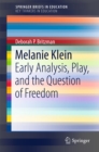Image for Melanie Klein: Early Analysis, Play, and the Question of Freedom