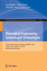 Image for Biomedical engineering systems and technologies  : 7th International Joint Conference, BIOSTEC 2014, Angers, France, March 3-6, 2014, revised selected papers