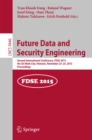 Image for Future data and security engineering: Second International Conference, FDSE 2015, Ho Chi Minh City, Vietnam, November 23-25, 2015 : proceedings : 9446