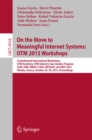 Image for On the Move to Meaningful Internet Systems: OTM 2015 Workshops: Confederated International Workshops: OTM Academy, OTM Industry Case Studies Program, EI2N, FBM, INBAST, ISDE, META4eS, and MSC 2015,  Rhodes, Greece, October 26-30, 2015. Proceedings