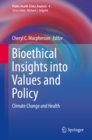 Image for Bioethical Insights into Values and Policy: Climate Change and Health