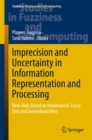 Image for Imprecision and uncertainty in information representation and processing: new tools based on intuitionistic fuzzy sets and generalized nets