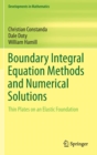Image for Boundary integral equation methods and numerical solutions  : thin plates on an elastic foundation