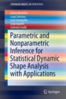 Image for Parametric and Nonparametric Inference for Statistical Dynamic Shape Analysis with Applications