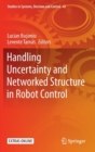 Image for Handling Uncertainty and Networked Structure in Robot Control