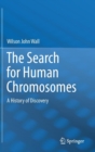 Image for The search for human chromosomes  : a history of discovery
