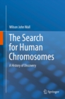 Image for Search for Human Chromosomes: A History of Discovery