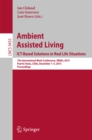 Image for Ambient assisted living: ICT-based solutions in real life situations : 7th International Work-Conference, IWAAL 2015, Puerto Varas, Chile, December 1-4, 2015 : proceedings