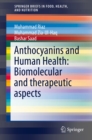 Image for Anthocyanins and Human Health: Biomolecular and therapeutic aspects