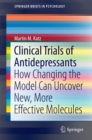 Image for Clinical Trials of Antidepressants: How Changing the Model Can Uncover New, More Effective Molecules