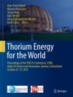 Image for Thorium Energy for the World: Proceedings of the ThEC13 Conference, CERN, Globe of Science and Innovation, Geneva, Switzerland, October 27-31, 2013