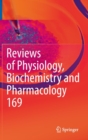 Image for Reviews of Physiology, Biochemistry and Pharmacology Vol. 169