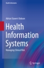 Image for Health Information Systems: Managing Clinical Risk