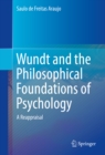 Image for Wundt and the Philosophical Foundations of Psychology: A Reappraisal