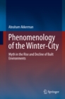 Image for Phenomenology of the Winter-City: Myth in the Rise and Decline of Built Environments