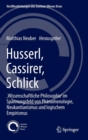 Image for Husserl, Cassirer, Schlick : ,Wissenschaftliche Philosophie’ im Spannungsfeld von Phanomenologie, Neukantianismus und logischem Empirismus
